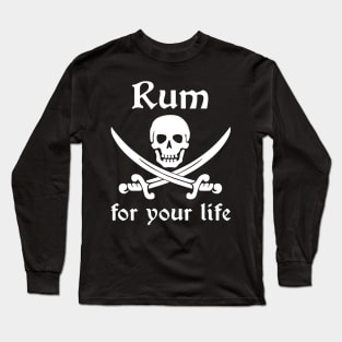 Rum for your Life Pirate Long Sleeve T-Shirt